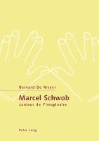 bokomslag Marcel Schwob, Conteur De L'Imaginaire