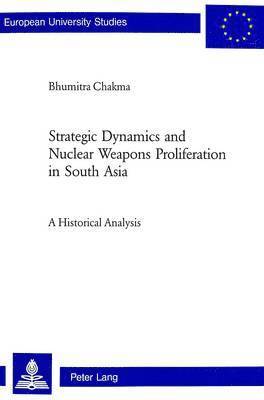 bokomslag Strategic Dynamics and Nuclear Weapons Proliferation in South Asia