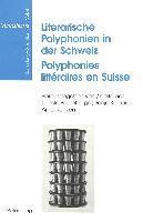 bokomslag Literarische Polyphonien in der Schweiz- Polyphonies litteraires en Suisse