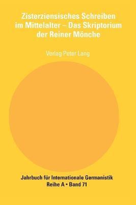 Zisterziensisches Schreiben im Mittelalter - Das Skriptorium der Reiner Moenche