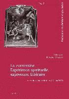 bokomslag La Conversion. Experience Spirituelle, Expression Litteraire