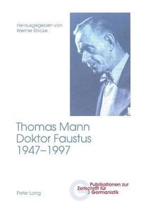 bokomslag Thomas Mann, Doktor Faustus, 1947-1997