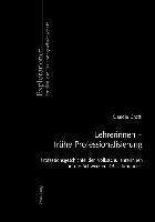 Lehrerinnen - Fruehe Professionalisierung: Professionsgeschichte Der Volksschullehrerinnen in Der Schweiz Im 19. Jahrhundert