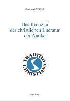 Jean-Marc Prieur, Willy Rordorf - Das Kreuz in der christlichen Literatur der Antike, Inbunden
