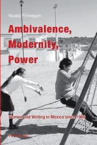 bokomslag Ambivalence, Modernity, Power