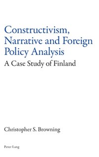 bokomslag Constructivism, Narrative and Foreign Policy Analysis