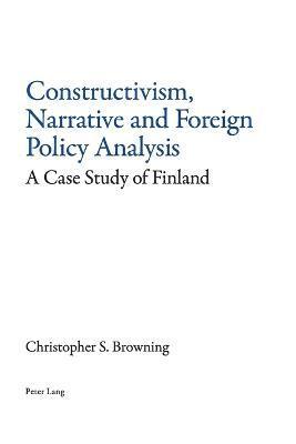 Constructivism, Narrative and Foreign Policy Analysis 1