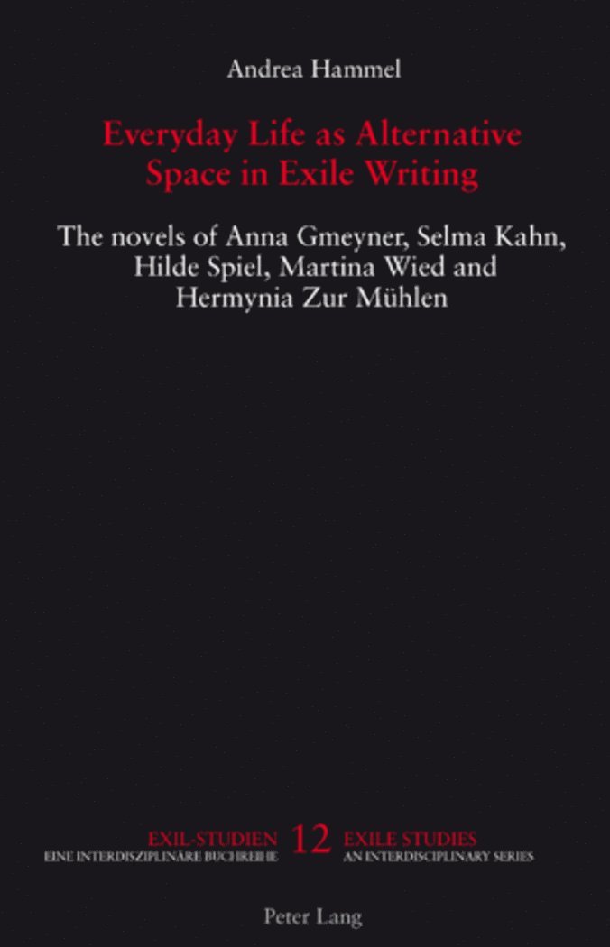 Andrea Hammel, Alexander Stephan - Everyday Life as Alternative Space in Exile Writing, Häftad