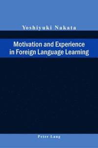 bokomslag Motivation and Experience in Foreign Language Learning