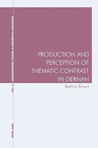 bokomslag Production and Perception of Thematic Contrast in German