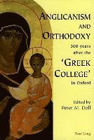 bokomslag Anglicanism and Orthodoxy 300 Years After the 'Greek College' in Oxford