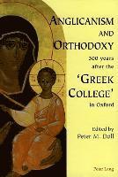 Anglicanism and Orthodoxy 300 Years After the 'Greek College' in Oxford 1