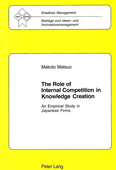 Makoto Matsuo - Role of Internal Competition in Knowledge Creation, Häftad