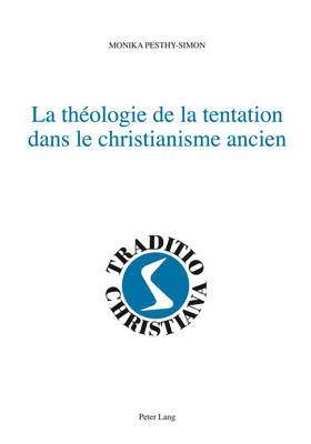 bokomslag La Thologie de la Tentation Dans Le Christianisme Ancien