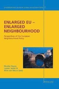 bokomslag Enlarged EU - Enlarged Neighbourhood