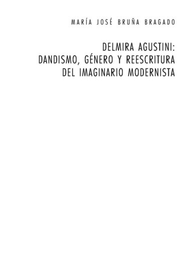 Maria José Bruña Bragado, Peter Fröhlicher, Georges Güntert - Delmira Agustini: Dandismo, género y reescritura del imaginario modernista, Häftad