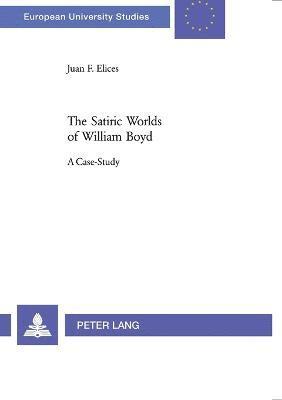 Satiric Worlds of William Boyd 1