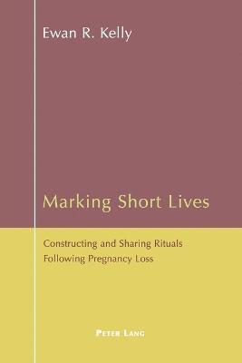 Ewan Kelly - Marking Short Lives, Häftad