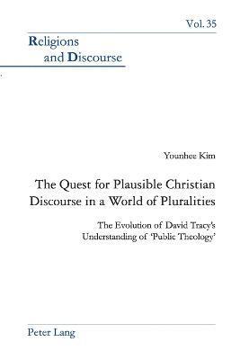Younhee Kim - Quest for Plausible Christian Discourse in a World of Pluralities, Häftad