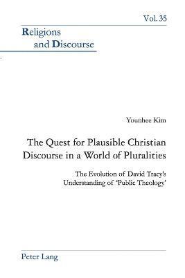 bokomslag The Quest for Plausible Christian Discourse in a World of Pluralities