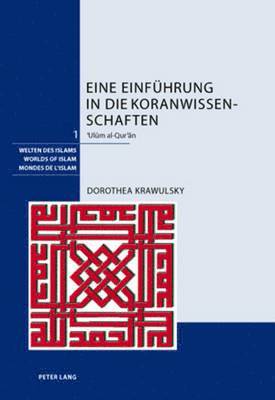 Dorothea Krawulsky, Silvia Naef, Ulrich Rudolph, Gregor Schoeler, Schweizerische Asiengesellschaft - Eine Einfuehrung in Die Koranwissenschaften, Inbunden