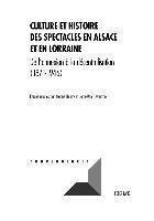 bokomslag Culture Et Histoire Des Spectacles En Alsace Et En Lorraine