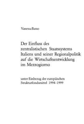 bokomslag Einfluss Des Zentralistischen Staatssystems Italiens Und Seiner Regionalpolitik Auf Die Wirtschaftsentwicklung Im Mezzogiorno