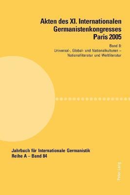 bokomslag Akten des XI. Internationalen Germanistenkongresses Paris 2005- Germanistik im Konflikt der Kulturen