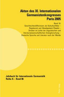 Akten Des XI. Internationalen Germanistenkongresses Paris 2005- Germanistik Im Konflikt Der Kulturen 1