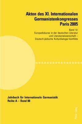 Hans-Gert Roloff, Jean-Marie Valentin - Akten Des XI. Internationalen Germanistenkongresses Paris 2005- «Germanistik Im Konflikt Der Kulturen», Häftad