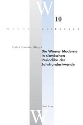 Die Wiener Moderne in Slawischen Periodika Der Jahrhundertwende 1