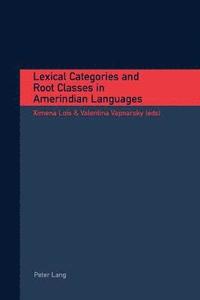 bokomslag Lexical Categories and Root Classes in Amerindian Languages