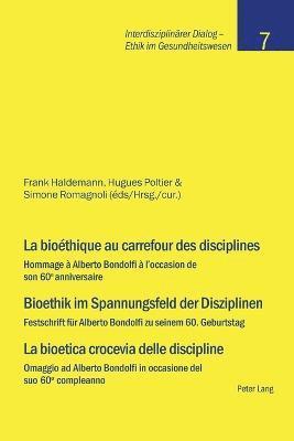 bioéthique au carrefour des disciplines- Bioethik im Spannungsfeld der Disziplinen - La bioetica crocevia delle discipline