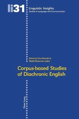 Corpus-Based Studies of Diachronic English 1