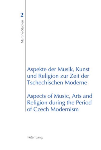 Ales Brezina, Eva Velicka - Aspekte der Musik, Kunst und Religion zur Zeit der Tschechischen Moderne- Aspects of Music, Arts and Religion during the Period of Czech Modernism, Häftad