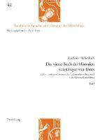 bokomslag Das Vierte Buch Der Historien Von Gregor Von Tours: Edition Mit Sprachwissenschaftlich-Textkritischem Und Historischem Kommentar- Teil 1 Und 2