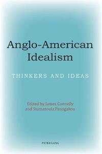 bokomslag Anglo-American Idealism