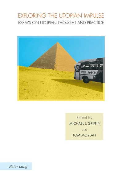 Michael J. Griffin, Tom Moylan - Exploring the Utopian Impulse, Häftad