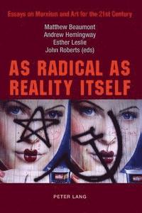 bokomslag As Radical as Reality Itself