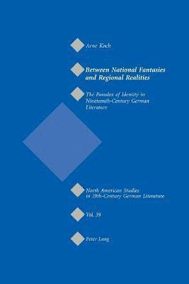 Arne Koch - Between National Fantasies and Regional Realities, Häftad