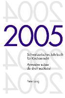 Jakob Frey, Dieter Kraus - Schweizerisches Jahrbuch Fuer Kirchenrecht. Band 10 (2005)- Annuaire Suisse de Droit Ecclésial. Volume 10 (2005): Herausgegeben Im Auftrag Der Schweiz, Häftad