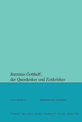 Barbara Mahlmann-Bauer - Jeremias Gotthelf, der Querdenker und Zeitkritiker, Häftad