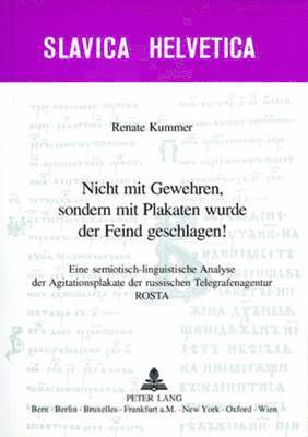 Renate Kummer, Daniel Weiss - Nicht Mit Gewehren, Sondern Mit Plakaten Wurde Der Feind Geschlagen!, Häftad