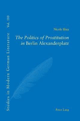 bokomslag Politics of Prostitution in Berlin Alexanderplatz
