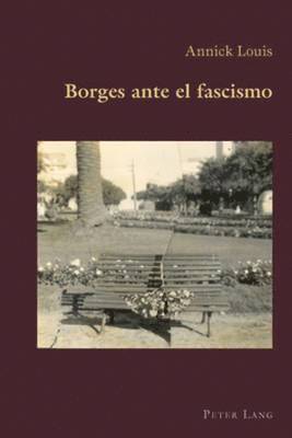 Annick Louis, Claudio Canaparo - Borges ante el fascismo, Häftad