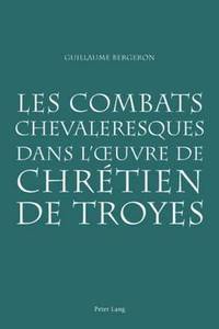 bokomslag Les Combats Chevaleresques Dans l'Oeuvre de Chrtien de Troyes
