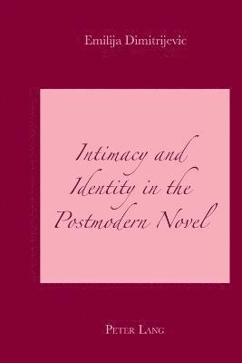 bokomslag Intimacy and Identity in the Postmodern Novel
