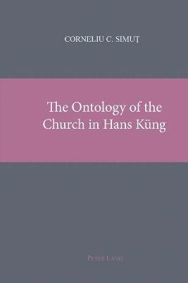 bokomslag The Ontology of the Church in Hans Kueng