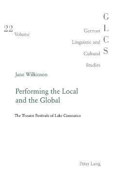 Jane Wilkinson - Performing the Local and the Global, Häftad