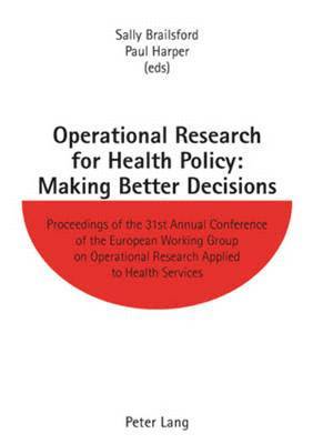 Paul R. Harper, Sally Brailsford, Paul Harper - Operational Research for Health Policy: Making Better Decisions, Häftad